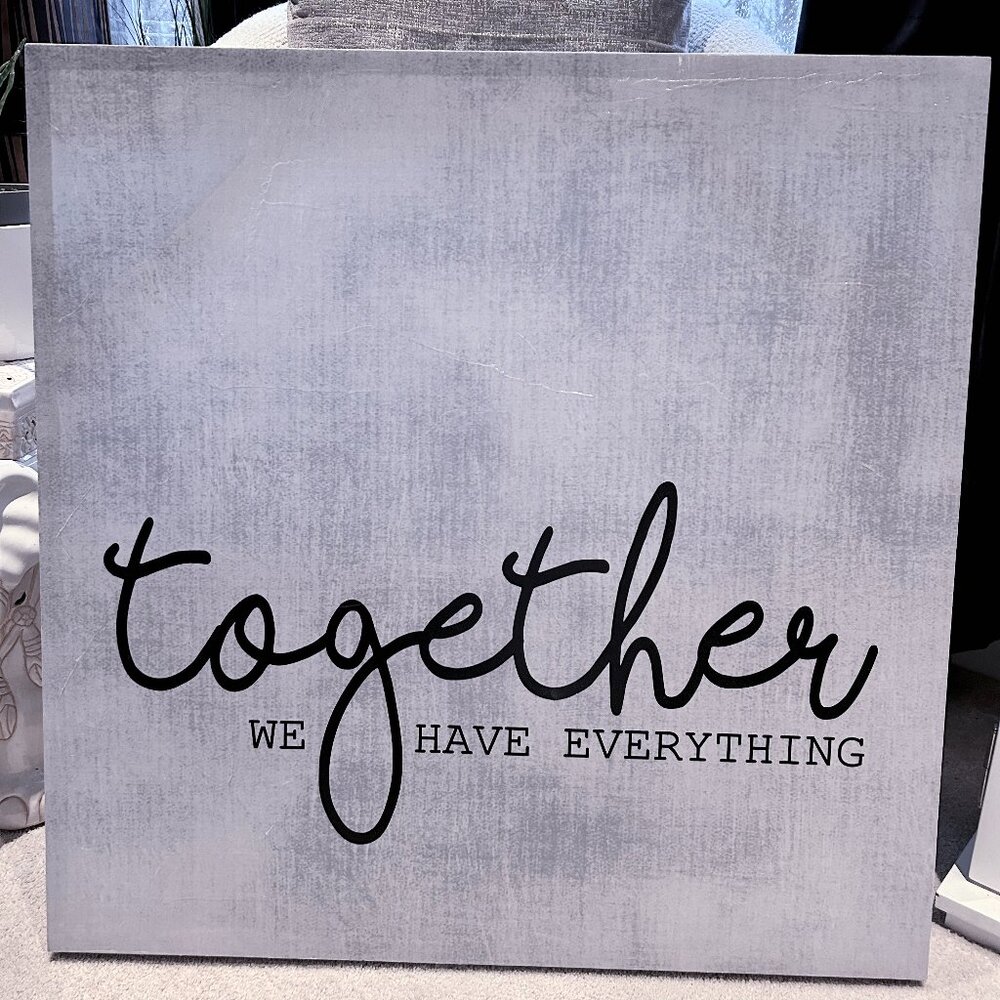 Modern Farmhouse “Together We Have Everything” Canvas Wall Art 28”